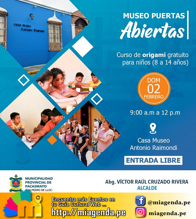 02 Febrero PACASMAYO- Museo Puertas Abiertas y Curso de Origami para Niños, en la Casa …