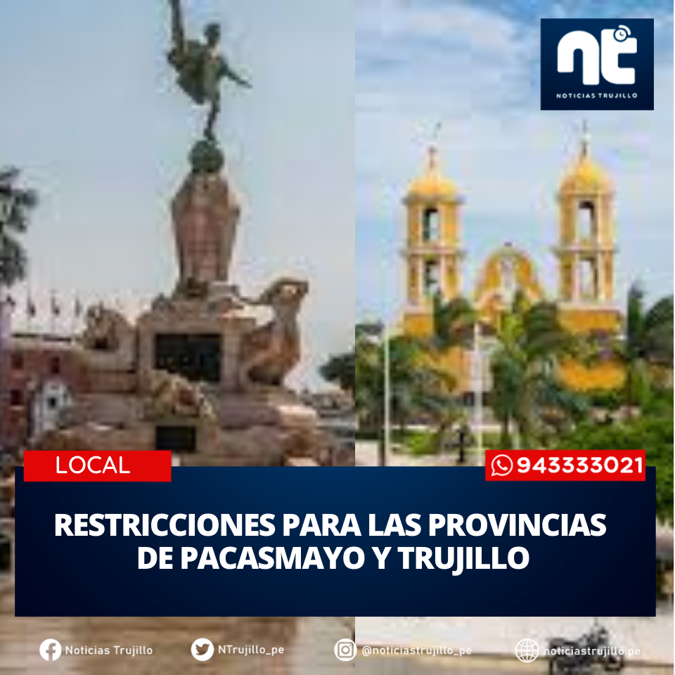 Restricciones para las provincias de Pacasmayo y Trujillo