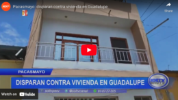 Pacasmayo: disparan contra vivienda en Guadalupe