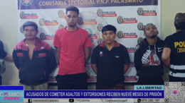 Prisión Preventiva para Acusados de Extorsión y Asaltos en Pacasmayo