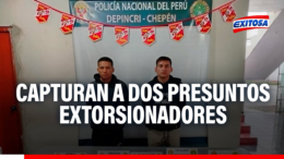 Cae banda extorsiva en Chepén: exigen 20 mil soles