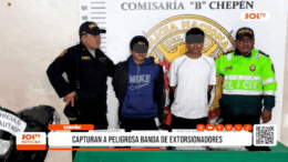 Desarticulan banda extorsionadores Chepén